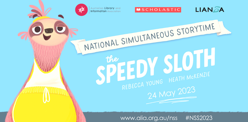 National Simultaneous Storytime. The Speedy Sloth. Rebecca Young & Heath McKenzie. 24 May 2023. www.alia.org.au/nss #NSS2023